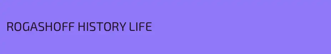 ROGASHOFF HISTORY LIFE 